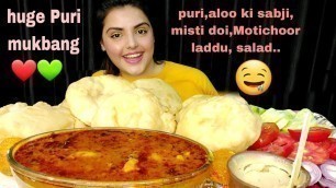 'ASMR EATING: Huge Soft Puri/Luchi With Spicy Aloo Sabji, Mishti Doi, Sweets, Salad | Big Bites|'