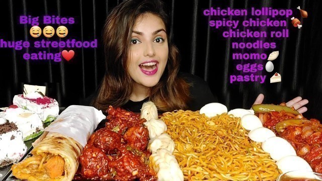 'Huge Streetfood Eating Challenge, Chicken Lollipop,Egg Roll,Noodles,Momo,Pastry,Mukbang,Big Bites'