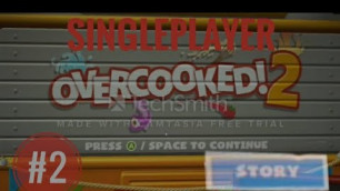 'Overcooked 2 ep2 Story mode Singleplayer Making Chinese Food'