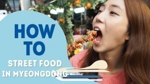 'Myeongdong Street Food | HOW TO SEOUL'