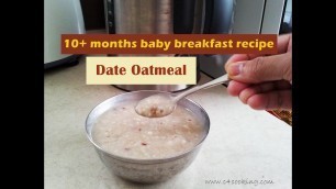 'Date Oatmeal  -  10+ months baby breakfast recipe | homemade babyfoodrecipes |'