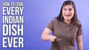 'How To Cook Every Indian Dish Ever'