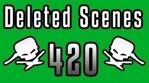 'Deleted Scenes 4/20 - Epic Meal Time'