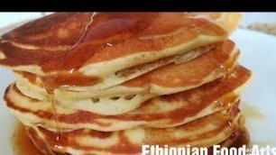 'Ethiopian Pancake Recipe - ፓን ኬክ አሰራር - Ethiopian Food - Amharic - አማርኛ'