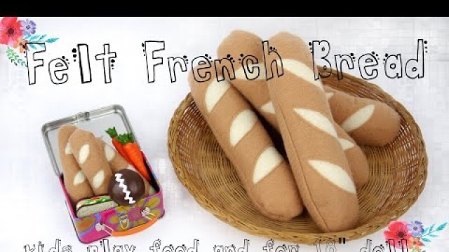 'How To make Felt French Bread for kids play food and for dolls'