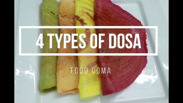 'Four types of Dosa/ Healthy Dosa / Flavour Dosa #foodcoma #varietydosa #healthydosa #typesofdosa'