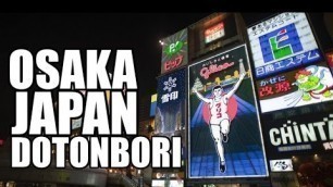 'Osaka, Japan | Dotonbori'