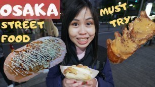 'INCREDIBLE OSAKA Street Food Tour - 8 Must Try JAPAN Street Food in Osaka Dotonbori'