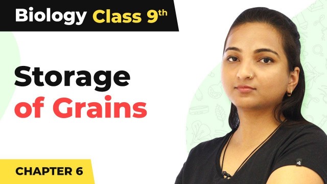 'Storage of Grains- Improvement in Food Resources | Class 9 Biology'