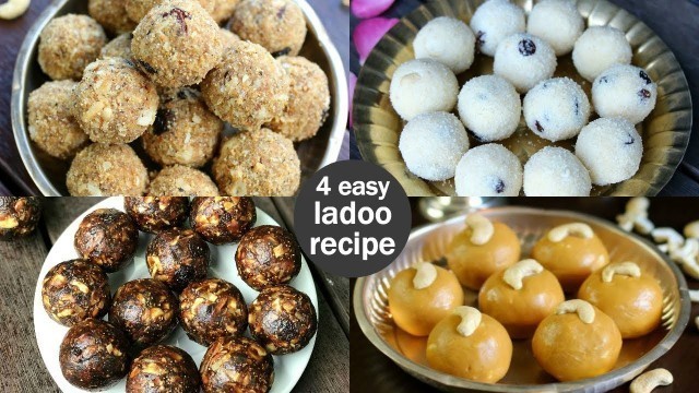 '4 easy & quick ladoo recipes | instant laddu recipes | indian ladoo recipe'