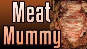 'Meat Mummy - Epic Meal Time'