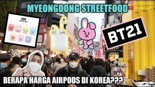 'MYEONGDONG STREETFOOD SEOUL, KOREA | NYARI AIRPODS DI MYEONGDONG'