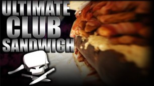 'Ultimate Club Sandwich - Epic Meal Time'