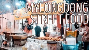 'Myeongdong Street Food! | Kye Sees'