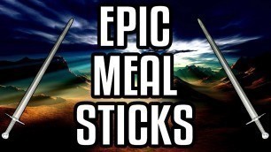 'Epic Meal Sticks - Epic Meal Time'