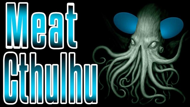 'Meat Cthulhu - Epic Meal Time'