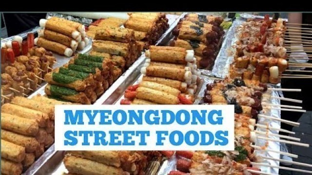 'MYEONGDONG STREET FOODS | SEOUL SOUTH KOREA'