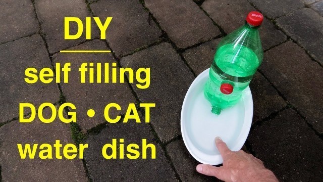 'How to make a ● DOG/CAT Self filling ● Water Dish'