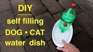 'How to make a ● DOG/CAT Self filling ● Water Dish'