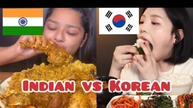 'INDIAN MUKBANGERS vs KOREAN MUKBANGERS FOODS'