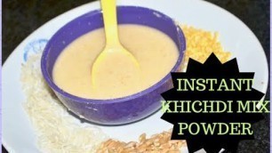 'Instant Khichdi Mix / Instant Homemade Rice Cereal For Babies(8 to 10 month old)'