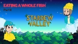 'Stardew Valley Part 11: EATING A WHOLE FISH IN OUR ROOM'