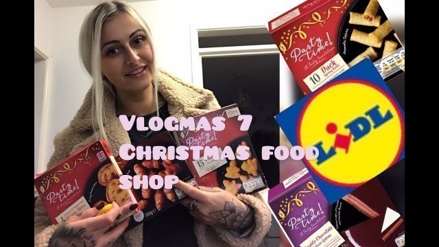 'CHRISTMAS FOOD SHOP AT LIDL 2018 | VLOGMAS 7 | FOOD HAUL | VICTORIA CHIC'