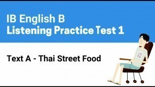 'IB English B Listening Comprehension | Test 1 | Text A - Thai Street Food'