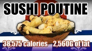 'Sushi Poutine - Epic Meal Time'