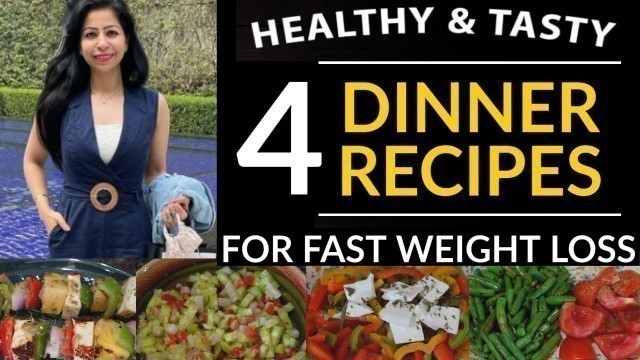 '4 Dinner Recipes For Weight Loss | Healthy Dinner Ideas | Weight Loss Dinner Recipes - Fat to Fab'