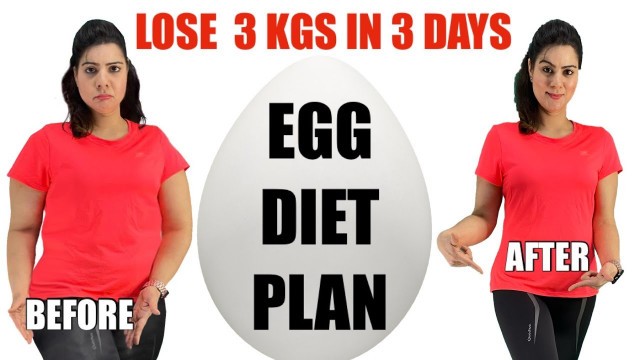 'Egg Diet For Weight Loss In Just 3 Days | Full Day Egg Diet Plan | How To Lose 3 kgs in 3 Days'