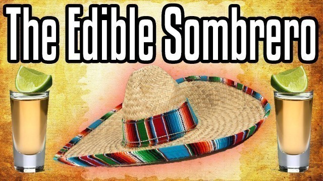 'The Edible Sombrero - Epic Meal Time'