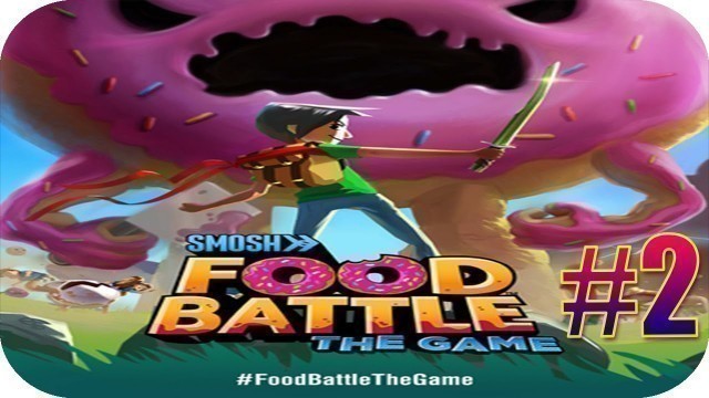 'Food Battle:The Game -Gameplay #2'