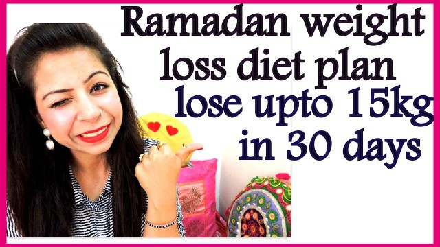 'Ramadan Weight Loss Diet Plan | How to Lose Weight Fast in Ramadan 15 Kg in 30 Days | Fat to Fab'