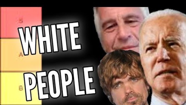 'WHITE PEOPLE TIER LIST (2021)'