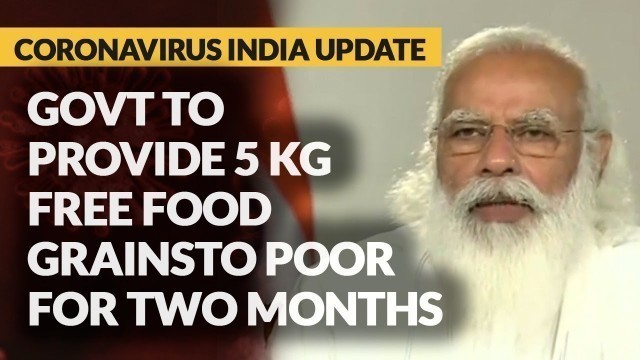 'Coronavirus India Update: Govt To Provide 5 Kg Free Food Grains To Poor For Two Months'