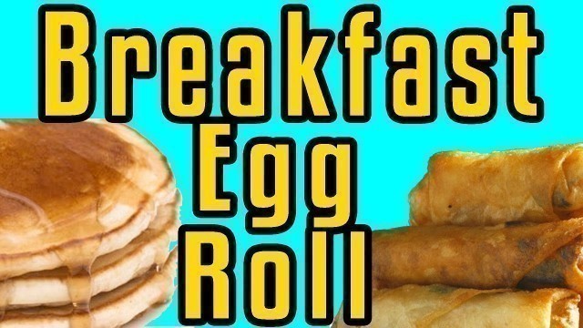 'Epic Breakfast Egg Rolls - Epic Meal Time'