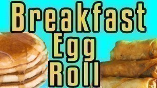 'Epic Breakfast Egg Rolls - Epic Meal Time'