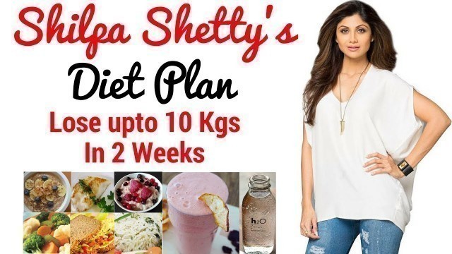 'शिल्पा जैसा फिगर पाने के लिए अपनायें ये डाइट प्लान, How to Lose Weight Fast 10kgs | Celebrity Diet 1'