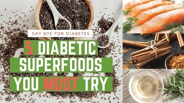 '5 Diabetic superfoods you must try | Diet recipes for diabetic patient | Diabetes meal plan'