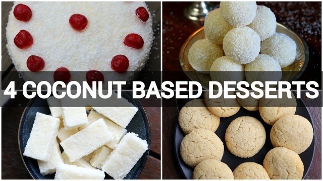 '4 instant coconut dessert recipes | coconut cake | coconut barfi | coconut ladoo | coconut cookies'