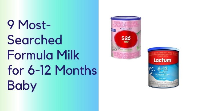 'List of Best Formula Milk for 6-12 Months Old Baby | Price + Ingredients Information Philippines'