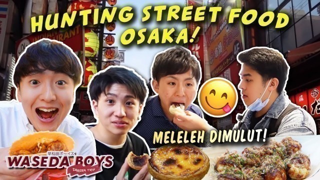 'HUNTING STREET FOOD DI DOTONBORI OSAKA! | Waseda Boys Sakura Trip #2'