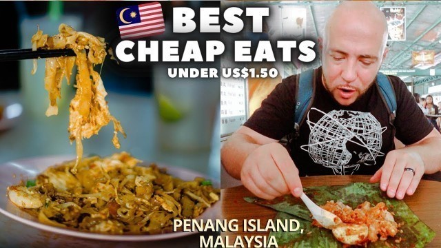 'ULTIMATE PENANG Street Food Tour UNDER $1.50 : ICONIC Penang MALAYSIAN Food Tour'