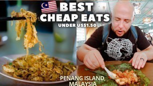 'ULTIMATE PENANG Street Food Tour UNDER $1.50 : ICONIC Penang MALAYSIAN Food Tour'