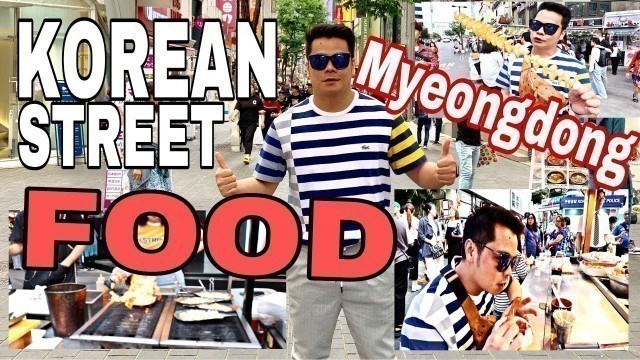 'JTRIP: KOREAN STREET FOOD IN MYEONGDONG SEOUL'