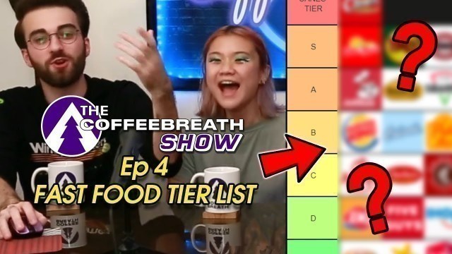 'The True FAST FOOD TIER LIST | The Coffeebreath Show Ep. 4'