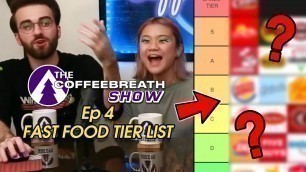 'The True FAST FOOD TIER LIST | The Coffeebreath Show Ep. 4'