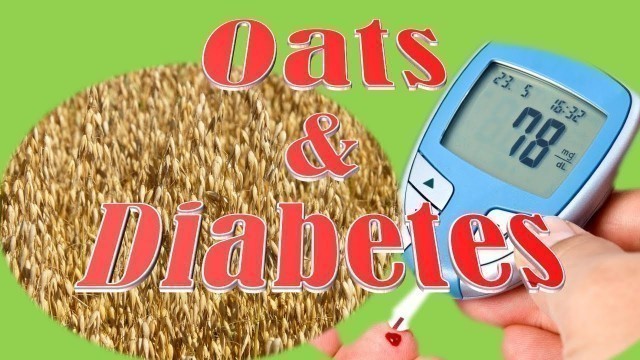 'Oats & Diabetes:  if eating oats daily how does it affect diabetic'