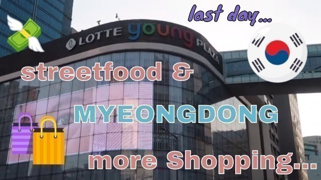 'Korea vlog! Myeongdong Shopping street, street food, Korean 7/11 convenient stores!'